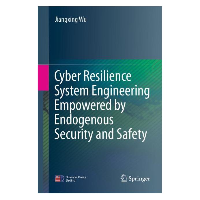 Springer Cyber Resilience System Engineering Empowered by Endogenous Security and Safety (Englisch, Hardcover, Jiangxing Wu) (63702858)