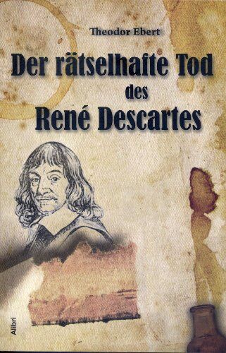 Theodor Ebert - Der rätselhafte Tod des René Descartes - Preis vom 09.10.2026 07:28:09 h