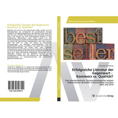 Erfolgreiche Literatur der Gegenwart - Kommerz vs. Qualität?, Taschenbuch von Franziska G. Kleeberg, AV Akademikerverlag, 978-3-639-39870-0