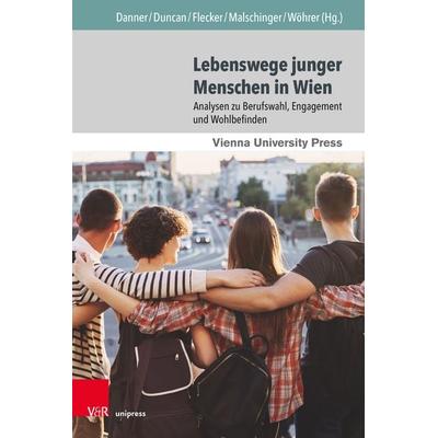 Lebenswege junger Menschen in Wien, Gebundene Ausgabe von , V&R Unipress, 978-3-8471-1907-4
