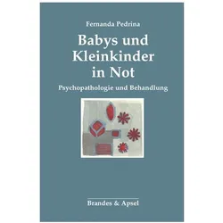 Babys und Kleinkinder in Not, Fachbücher von Fernanda Pedrina