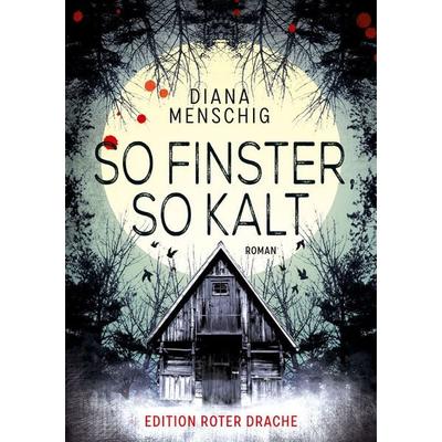 So finster, so kalt, Taschenbuch von Diana Menschig, Edition Roter Drache, 978-3-96815-102-1