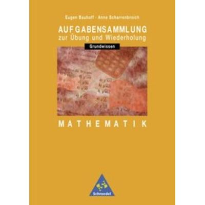 Aufgabensammlung Grundwissen Mathematik. 7.-10. Schuljahr. Euro-Ausgabe, Taschenbuch von Eugen Peter Bauhoff,Anne Scharrenbroich, Schroedel,