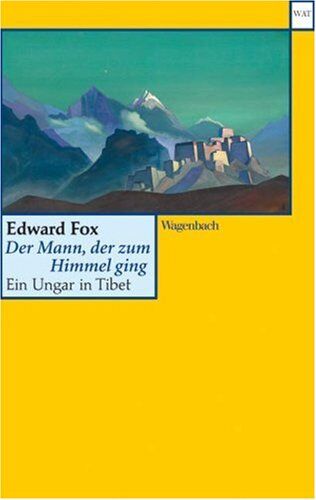 Edward Fox - Der Mann, der zum Himmel ging: Ein Ungar in Tibet - Preis vom 30.09.2026 09:01:18 h