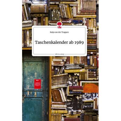 Taschenkalender ab 1989. Life is a Story - story.one