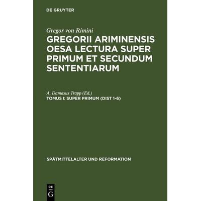 Super Primum (Dist 1-6), Gebundene Ausgabe von , De Gruyter, 978-3-11-004950-3