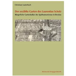 Der erzählte Garten des Laurentius Scholz, Fachbücher von Christiane Lauterbach