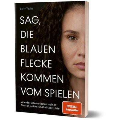Sag, die blauen Flecke kommen vom Spielen, Taschenbuch von Betty Taube, Grau, 978-3-8189-0011-3