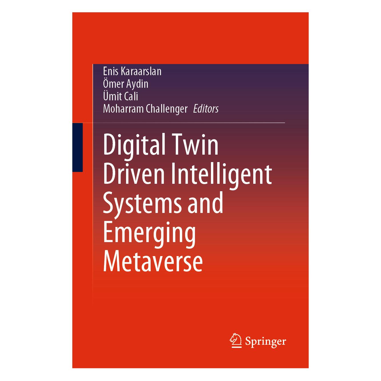 Springer Digital Twin Driven Intelligent Systems and Emerging Metaverse (Englisch, Hardcover, Enis Karaarslan, Moharram Challenger, Ömer Aydin, Ümit Cali) (63729799)