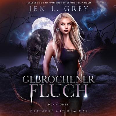 Gebrochener Fluch - Der Wolf mit dem Mal 3 - Gestaltwandler Hörbuch - Jen L. Grey, Audio, 4099995553710