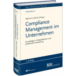 Compliance Management im Unternehmen, Fachbücher von Martin R. Schulz
