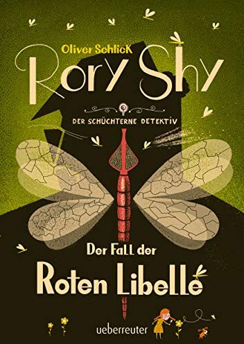Oliver Schlick - Rory Shy, der schüchterne Detektiv - Der Fall der Roten Libelle (Rory Shy, der schüchterne Detektiv, Bd. 2) - Preis vom 10.10.2026 11:48:34 h