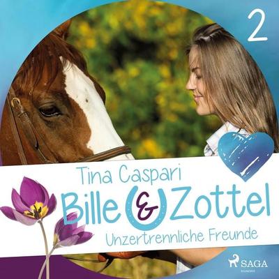 Unzertrennliche Freunde - Bille und Zottel 2 (Ungekürzt) - Tina Caspari, Audio, 9788726082951