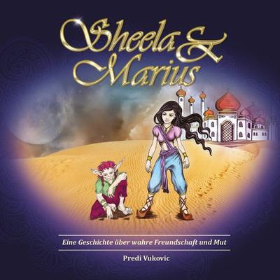 Sheela & Marius (Eine Geschichte über wahre Freundschaft und Mut) - Predi Vukovic, Audio, 7619933709244