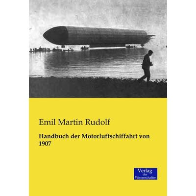 Handbuch der Motorluftschiffahrt von 1907, Taschenbuch von Emil Martin Rudolf, Verlag der Wissenschaften, 978-3-95700-152-8
