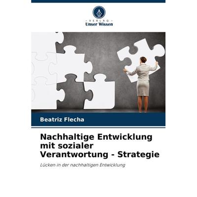 Nachhaltige Entwicklung mit sozialer Verantwortung - Strategie, Taschenbuch von Beatriz Flecha, Verlag Unser Wissen, 978-620-8-11205-9