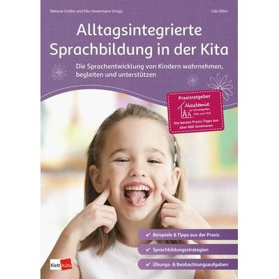 Alltagsintegrierte Sprachbildung in der Kita, Taschenbuch von Udo Elfert,Melanie Grässer,Eike Hovermann, Klett Kita GmbH, 978-3-96046-081-7