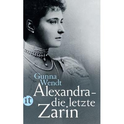 Alexandra – die letzte Zarin, Taschenbuch von Gunna Wendt, Insel Verlag