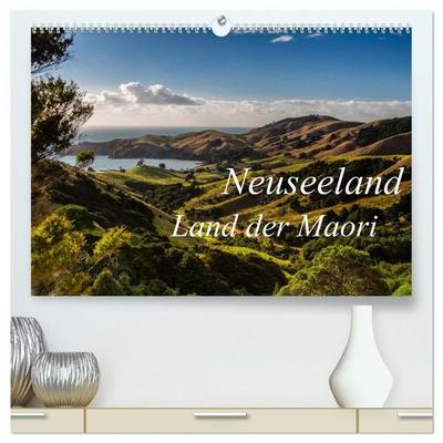 Neuseeland - Land der Maori (hochwertiger Premium Wandkalender 2027 DIN A2 quer), Kunstdruck in Hochglanz