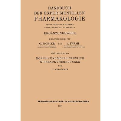 Morphin und Morphinähnlich Wirkende Verbindungen, Taschenbuch von Otto Schaumann,Johannes Carl Bock,Gustav V. R. Born,Oskar Eichler,Alfred Farah,