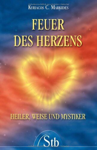 Markides, Kyriacos C. - Feuer des Herzens - Heiler, Weise und Mystiker - Preis vom 30.09.2026 22:30:23 h