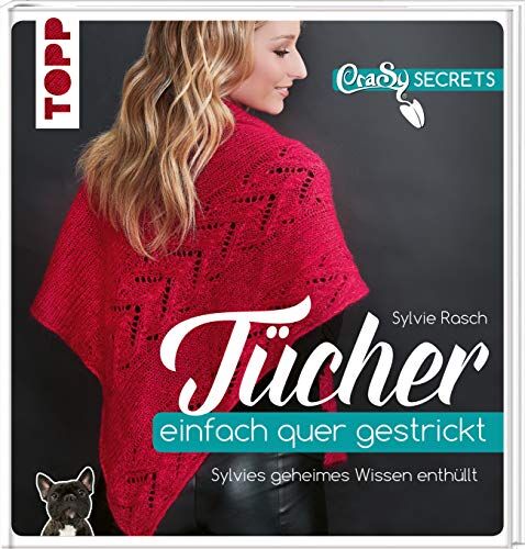 Sylvie Rasch - CraSy Secrets - Tücher einfach quer gestrickt: Sylvies geheimes Wissen enthüllt - Preis vom 10.10.2026 11:48:34 h