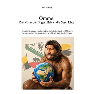 Ömmel - Der Mann, der länger blieb als die Geschichte, Taschenbuch von Piet Warning, BoD – Books on Demand, 978-3-696-71197-9