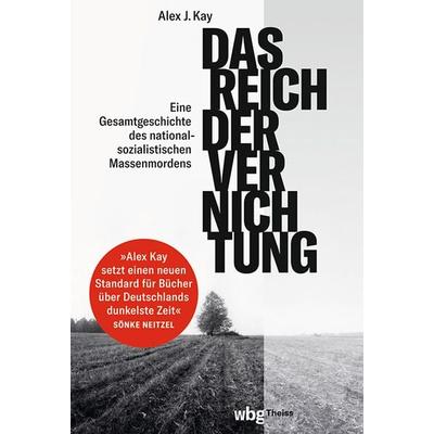 Das Reich der Vernichtung, Gebundene Ausgabe von Alex Kay, Theiss in Herder, 978-3-8062-4504-2