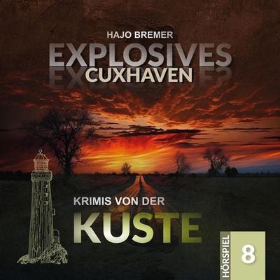 Explosives Cuxhaven - Hajo Bremer, Audio, 4260434328194