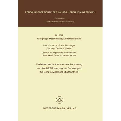 Verfahren zur automatischen Anpassung der Kraftstoffdosierung bei Fahrzeugen für Benzin/Methanol-Mischbetrieb, Taschenbuch von Franz Pischinger, VS