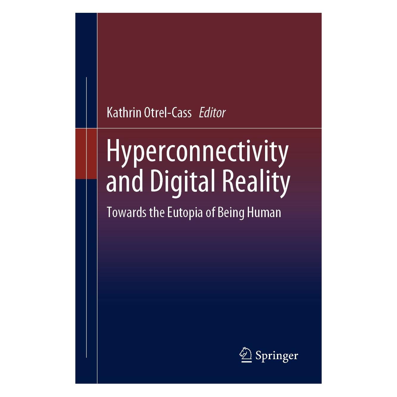 Springer Hyperconnectivity and Digital Reality (Englisch, Hardcover, Kathrin Otrel-Cass) (9783030241421)