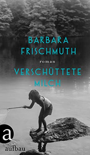 Barbara Frischmuth - Verschüttete Milch: Roman - Preis vom 02.10.2026 23:42:20 h