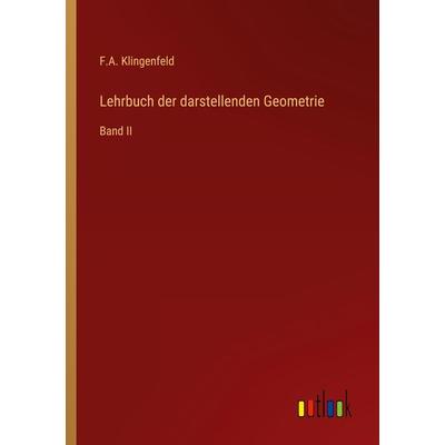 Lehrbuch der darstellenden Geometrie, Taschenbuch von F. A. Klingenfeld, Outlook, 978-3-368-22154-6