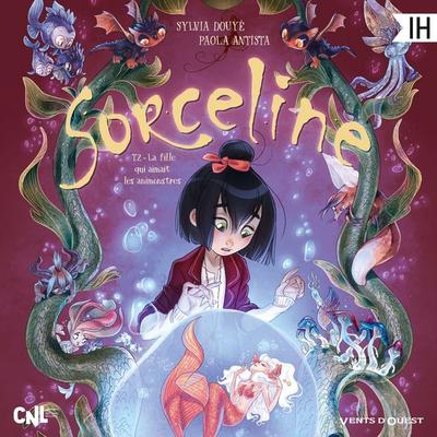 Sorceline - Tome 02 - Sylvia Douye,Paola Antista, Audio, 9782344079379