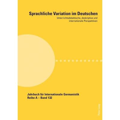 Sprachliche Variation im Deutschen, Taschenbuch von , Peter Lang Group AG, International Academic Publishers, 978-3-0343-3355-9