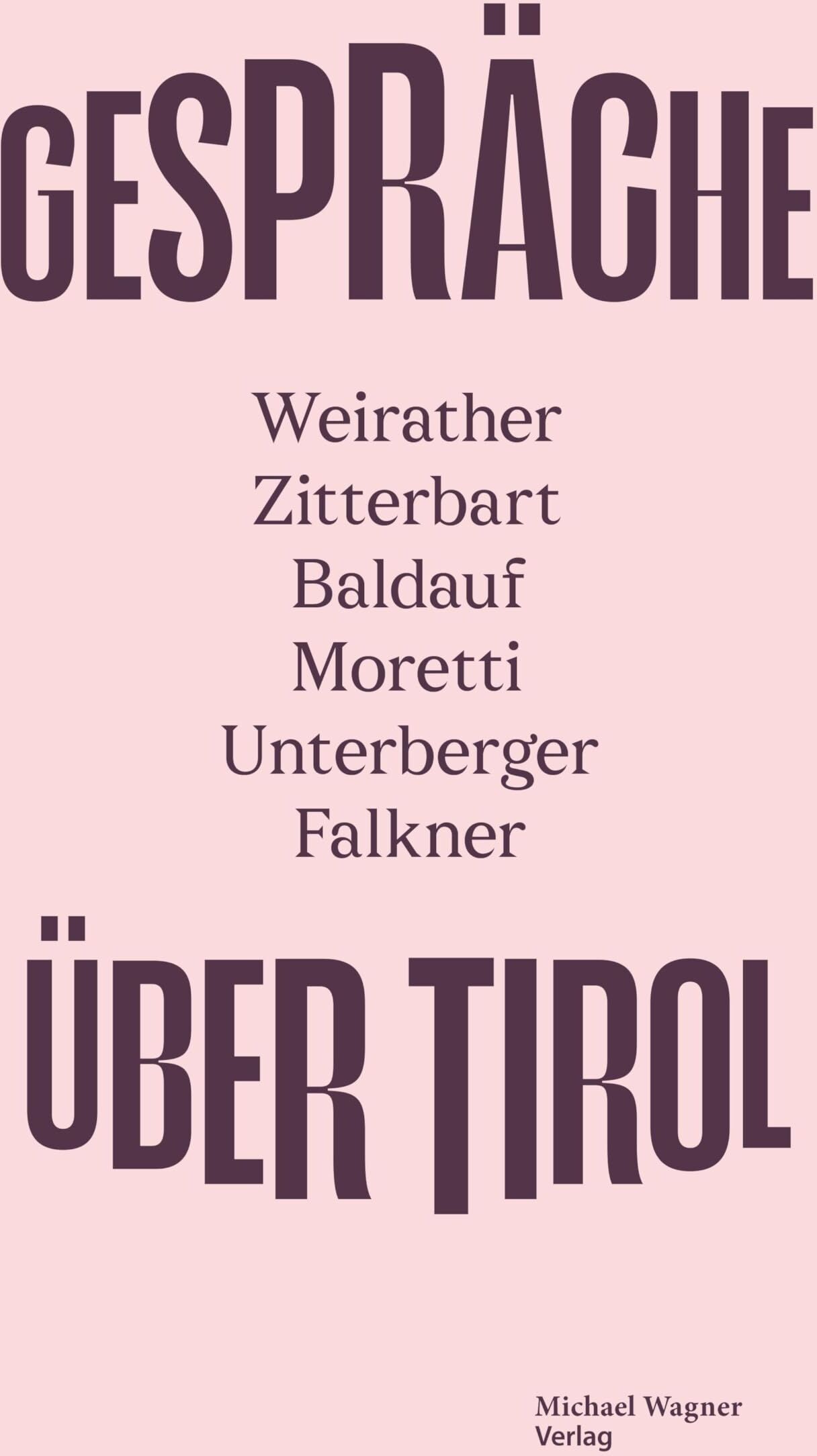 GESPRÄCHE ÜBER TIROL: Weirather – Zitterbart – Baldauf – Moretti – Unterberger – Falkner - Preis vom 09.10.2026 07:28:09 h