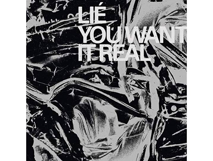 Lie - You Want It Real