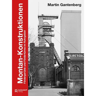 Montan-Konstruktionen, Taschenbuch von Martin Gantenberg, Aschendorff, 978-3-402-25174-4