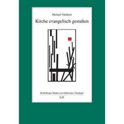 Kirche evangelisch gestalten, Taschenbuch von Michael Nüchtern, Lit Verlag, 978-3-8258-1505-9