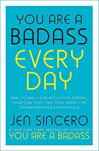 Jen Sincero - You Are a Badass Every Day: How to Keep Your Motivation Strong, Your Vibe High, and Your Quest for Transformation Unstoppable - Preis vom 17.10.2026 19:25:27 h