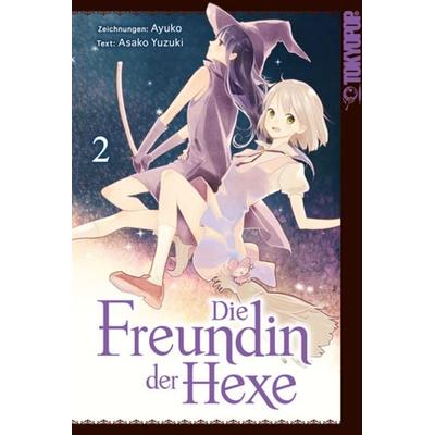 Die Freundin der Hexe 02, Taschenbuch von Ayuko,Asako Yuzuki, Tokyopop GmbH, 978-3-8420-4912-3