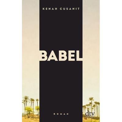 Babel, Taschenbuch von Kenah Cusanit, dtv