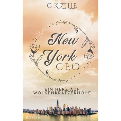 New York CEO, Taschenbuch von C. K. Zille, Independently Published