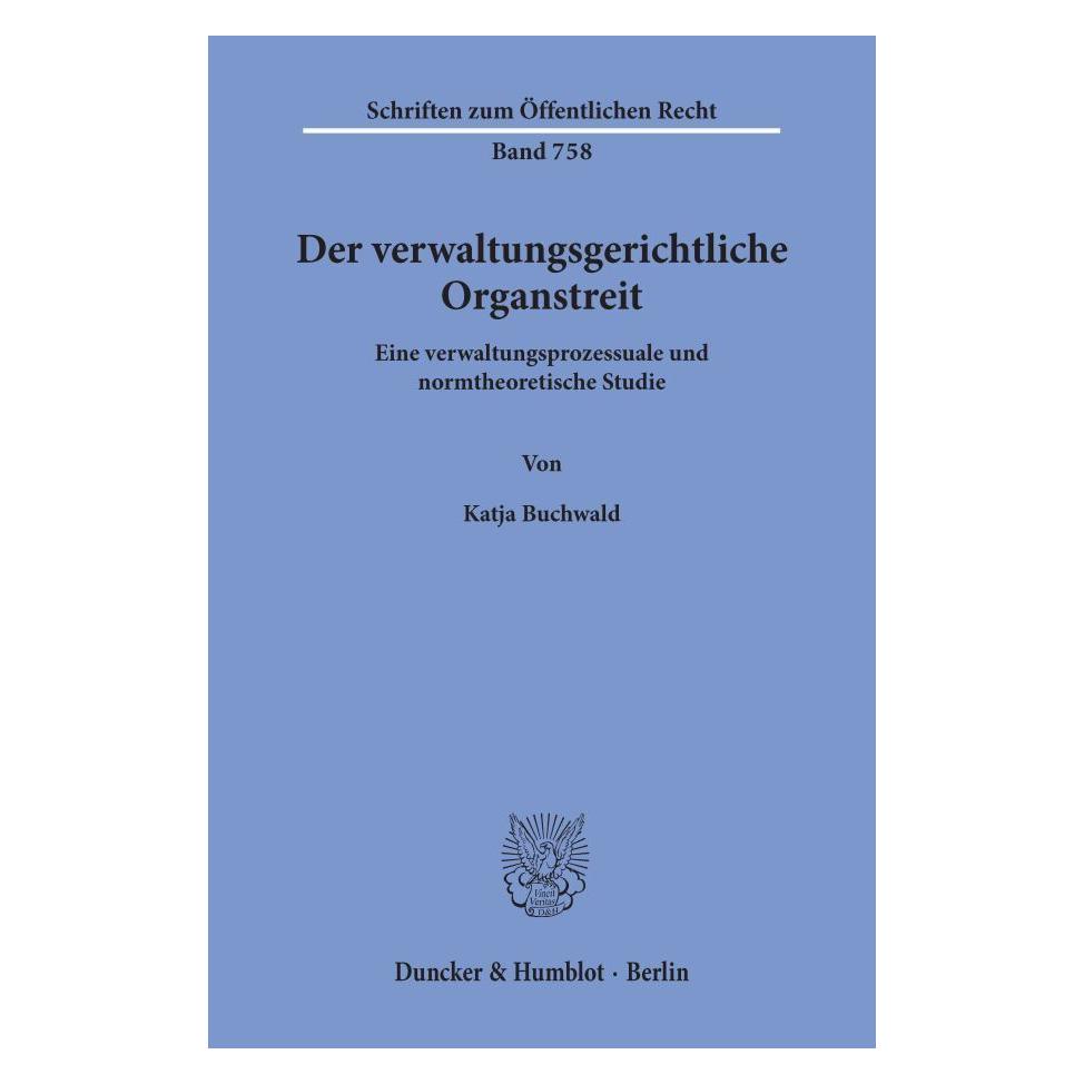 Duncker & Humblot Der verwaltungsgerichtliche Organstreit. (Deutsch, Softcover, Katja Buchwald) (55339836)