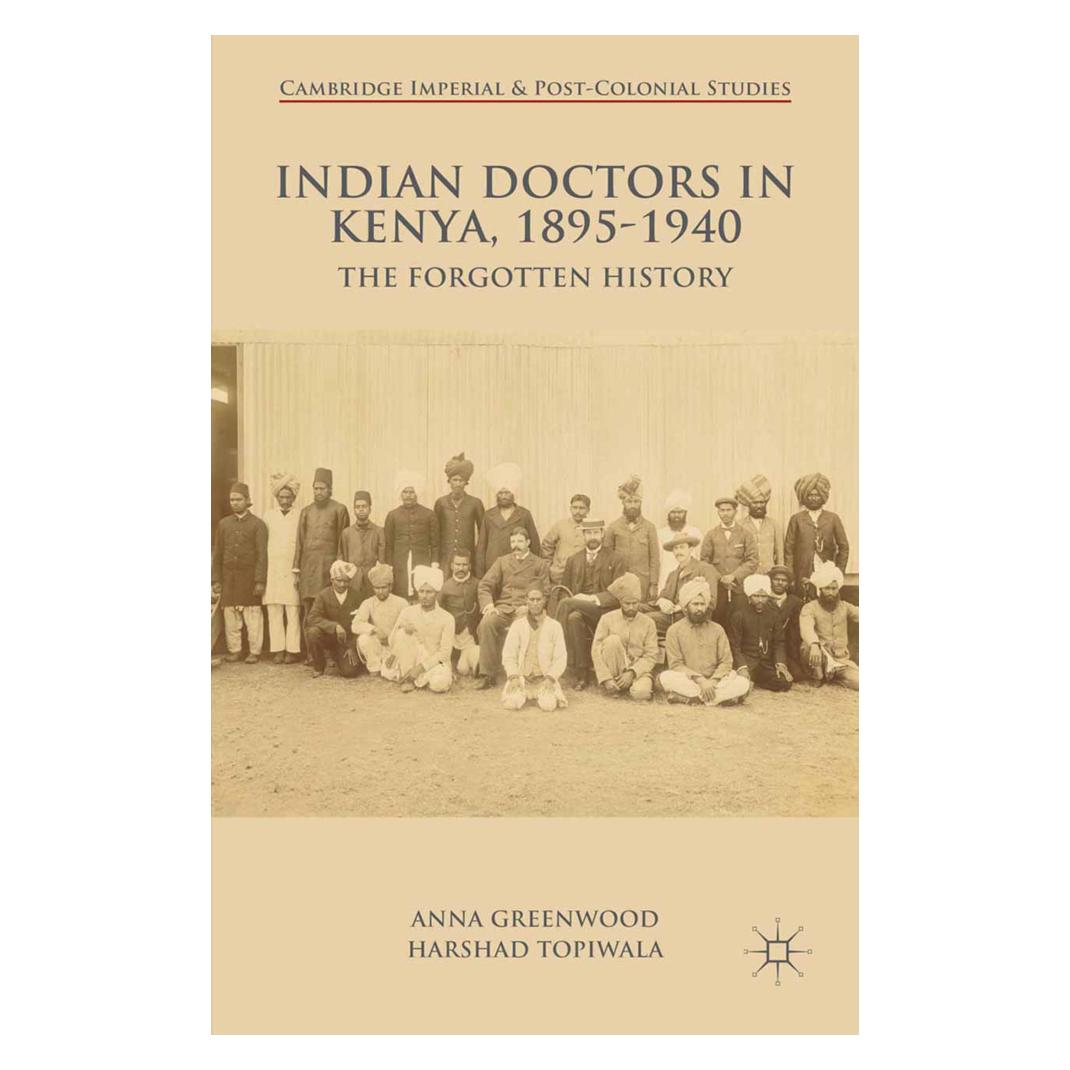 Springer Indian Doctors in Kenya, 1895-1940 (Englisch, Softcover, A. Greenwood, H. Topiwala) (55818750)