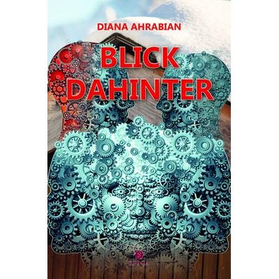 BLICK DAHINTER, Taschenbuch von Diana Ahrabian, Spica Verlag GmbH, 978-3-9850318-6-3
