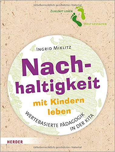 Ingrid Miklitz - Nachhaltigkeit mit Kindern leben: Impulse für eine wertebasierte Pädagogik in der Kita - Preis vom 13.10.2026 19:28:25 h