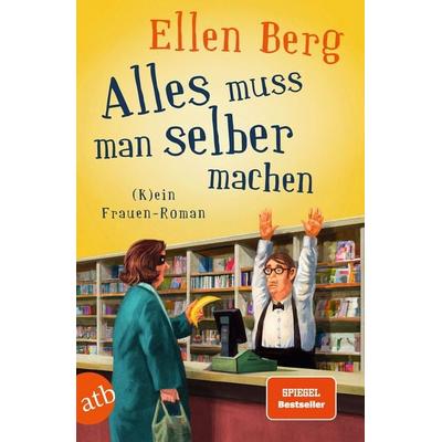 Alles muss man selber machen, Taschenbuch von Ellen Berg, Aufbau TB