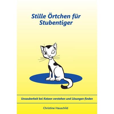 Stille Örtchen für Stubentiger, Taschenbuch von Christine Hauschild, BoD – Books on Demand, 978-3-8370-2225-4