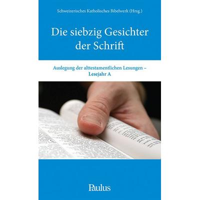 Die siebzig Gesichter der Schrift (A), Gebundene Ausgabe von , Paulusverlag, 978-3-7228-0844-4